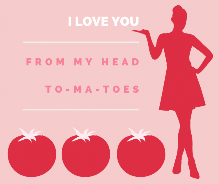 Tomato Valentine to-ma-toes